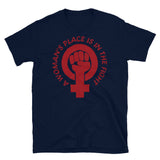 A Woman's Place Is In The Fight - Feminist, Socialist, Raised Fist T-Shirt