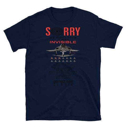 Sorry We Didn't Know It Was Invisible - Historical, F-117A Nighthawk, Propaganda, Stealth Jet T-Shirt