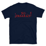 No Pasarán - Protest, Historical, Anti Fascist, Anarchist, Socialist, Leftist T-Shirt