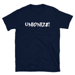 Unionize! - Labor Union, Worker Rights, Activist, Socialist, Leftist, Anti-Capitalist T-Shirt