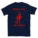 Beauty Is In The Streets Translated - Protest, French, Socialist, Leftist, Anarchist T-Shirt