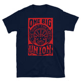 One Big Union, We Want The Earth - IWW, Labor Union, Propaganda, Anti Capitalist, Socialist, Anarchist T-Shirt