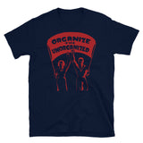 Organize The Unorganized - Labor Union, Solidarity, Leftist, Socialist T-Shirt