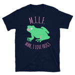 Man I Love Frogs - MILF, Meme, Oddly Specific T-Shirt