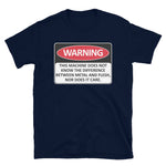 Warning This Machine Does Not Know The Difference Between Metal And Flesh - Meme, Oddly Specific, Machine Safety T-Shirt