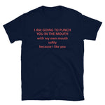 Going To Punch You In The Mouth With My Mouth - Oddly Specific, Meme T-Shirt