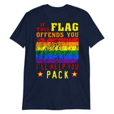 If This Flag Offends You I'll Help You Pack - LGBTQ, Gay Pride, Parody, Meme T-Shirt