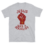 Jesus Was A Socialist Raised Fist - Liberation Theology, Radical Christianity, Socialism, Leftist, Social Justice T-Shirt