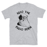 Read the Bread Book - Peter Kropotkin, Conquest of Bread, Anarchist, Socialist, Anarcho-Communist T-Shirt