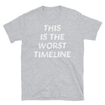 This Is The Worst Timeline - Meme, Multiverse T-Shirt