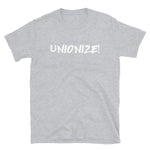 Unionize! - Labor Union, Worker Rights, Activist, Socialist, Leftist, Anti-Capitalist T-Shirt