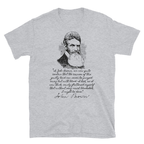 John Brown's Last Words - Abolitionist, Harpers Ferry, Historical T-Shirt
