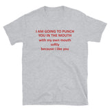 Going To Punch You In The Mouth With My Mouth - Oddly Specific, Meme T-Shirt