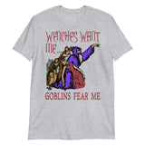 Wenches Want Me Goblins Fear Me - Meme, Wizard, Parody T-Shirt