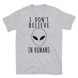 I Don't Believe In Humans - Alien, Aesthetic, Meme T-Shirt