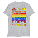 If This Flag Offends You I'll Help You Pack - LGBTQ, Gay Pride, Parody, Meme T-Shirt