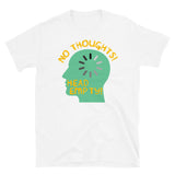 No Thoughts Head Empty - Meme, Funny T-Shirt