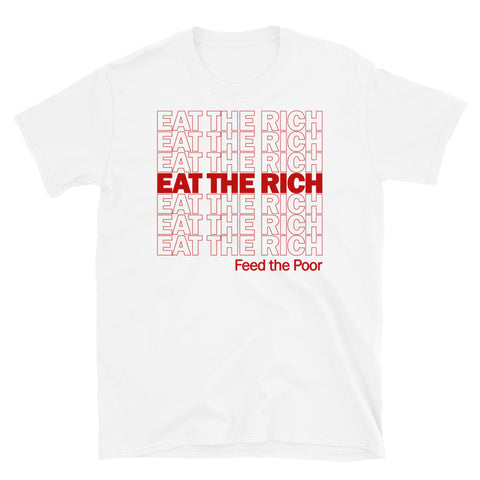 Eat The Rich Feed The Poor Plastic Bag - Meme, Socialist, Leftist, Anarchist, Anti Capitalist T-Shirt