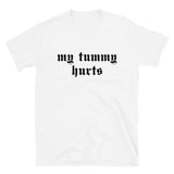 My Tummy Hurts - Oddly Specific, Meme T-Shirt