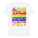 If This Flag Offends You I'll Help You Pack - LGBTQ, Gay Pride, Parody, Meme T-Shirt