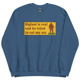 Bigfoot Is Real And He Tried To Eat My Ass - Cursed Meme, Oddly Specific, Sasquatch Sweatshirt