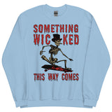 Something Wicked This Way Comes - Skeleton Skateboard Meme, Oddly Specific Sweatshirt