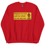 Bigfoot Is Real And He Tried To Eat My Ass - Cursed Meme, Oddly Specific, Sasquatch Sweatshirt