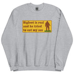 Bigfoot Is Real And He Tried To Eat My Ass - Cursed Meme, Oddly Specific, Sasquatch Sweatshirt