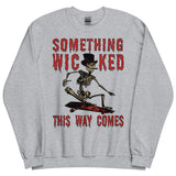 Something Wicked This Way Comes - Skeleton Skateboard Meme, Oddly Specific Sweatshirt