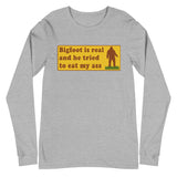 Bigfoot Is Real And He Tried To Eat My Ass - Cursed Meme, Oddly Specific, Sasquatch Long Sleeve Shirt