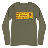 Bigfoot Is Real And He Tried To Eat My Ass - Cursed Meme, Oddly Specific, Sasquatch Long Sleeve Shirt