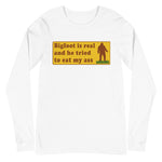 Bigfoot Is Real And He Tried To Eat My Ass - Cursed Meme, Oddly Specific, Sasquatch Long Sleeve Shirt