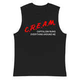C.R.E.A.M Capitalism Ruins Everything Around Me - Anti Capitalist, Socialist, DARE Parody Muscle Shirt