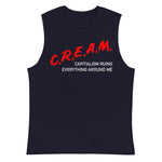 C.R.E.A.M Capitalism Ruins Everything Around Me - Anti Capitalist, Socialist, DARE Parody Muscle Shirt