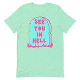 See You In Hell - Neon, Meme, Aesthetic T-Shirt